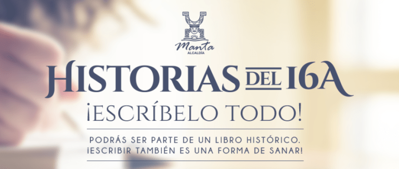 Rótulo del proyecto municipal Historias del 16A, libro con las vivencias personales de la gente de Manta que vivió el terremoto de 2016. Manabí, Ecuador.